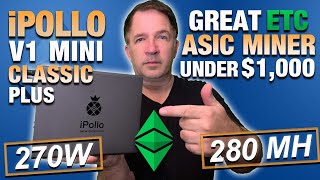 iPollo V1 Mini Classic PLUS 280 MHs Ethereum CLASSIC Miner  AFFORDABLE ETC ASIC [upl. by Erehs975]