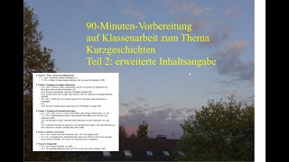 90MinutenVorbereitung Klassenarbeit zu „Kurzgeschichten“ Teil2 „erweiterte Inhaltsangabe“ [upl. by Elehcir804]