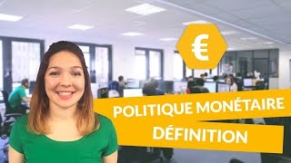 La politique monétaire  définition  Economie  Première ES  digiSchool [upl. by Ahtnahc149]