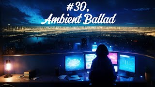 Relaxing Chillout InstrumentCozy Background Music for Study Work Relax30Ambient Ballad [upl. by Curley164]