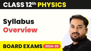 Class 12 Physics  Syllabus Overview 202324 [upl. by Kwarteng]