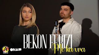 Bekon Ferizi  Me ka vra [upl. by Bergeron]