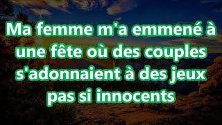 Ma femme ma emmené à une fête où des couples sadonnaient à des jeux pas si innocents [upl. by Booker]