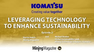 Komatsu Podcast Ep 2 Why partnering openness and integration are the future of mining [upl. by Llennahc718]