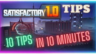 10 MUST HAVE Tips 10 Minutes in Satisfactory 10  Tips and Tricks [upl. by Osei17]