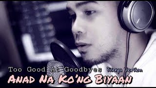 Too Good At Goodbyes Bisaya Version  Philipp Mancol [upl. by Annohsak602]