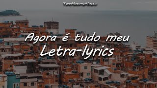 Dennis DJ e Kevinho  Agora é tudo meu  LetraLyrics [upl. by Enwahs]