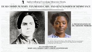 Dear Cousin M Mary Ann Shadd Cary and Genealogies of Resistance [upl. by Odnomyar]