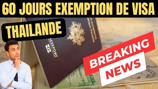 Thaïlande alerte info visa  60 Jours visa exemption 🇹🇭 [upl. by Dlareme251]