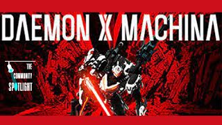 Community Spotlight  Daemon X Machina Edition [upl. by Oremodlab]