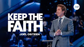 Keep The Faith  Joel Osteen [upl. by Alicec182]