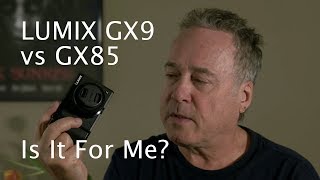 LUMIX GX9 vs GX85  Is It for Me [upl. by Yldarb]