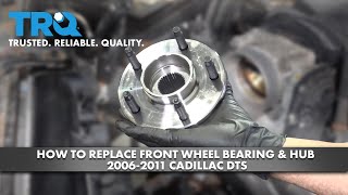 How To Replace Front Wheel Bearing amp Hub 20062011 Cadillac DTS [upl. by Bray]