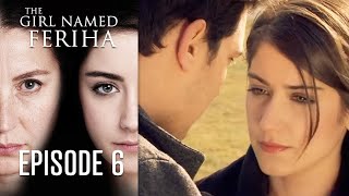 The Girl Named Feriha  Episode 6 [upl. by Aiouqes504]