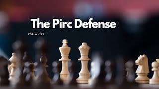 Attacking the Pirc Defense Whites Most Dangerous Strategies [upl. by Selle]