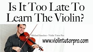 Is It Too Late To Learn The Violin [upl. by Ayekam]