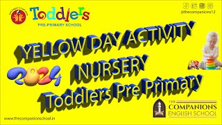 Yellow Day Activity 2024  NURSERY  Toddlers Pre Primary School [upl. by Key238]