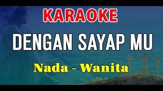 DENGAN SAYAP MU  KARAOKE NADA WANITA  SARI SIMORANGKIR [upl. by Ahsieki946]