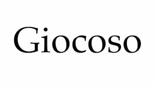 How to Pronounce Giocoso [upl. by Iatnwahs72]