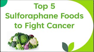 Top 5 Sulforaphane Foods to Prevent Cancer [upl. by Nnasor877]