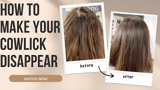 MAKE YOUR COWLICKS DISAPPEAR  Stop struggling with separations and TRY THIS hair tutorial [upl. by Ede957]