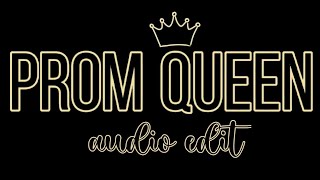 quotProm Queenquot Audio edit [upl. by Davine821]