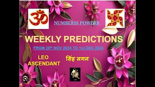 WEEKLY HOROSCOPE 25th NOV 2024 to 1st DEC 2024 LEO ASCENDANT सिंह लगन  Astrologer Annil Verma [upl. by Fine]