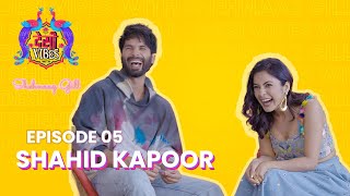 EP 5 Desi Vibes With Shehnaaz Gill  Shahid Kapoor [upl. by Nahtanaoj352]