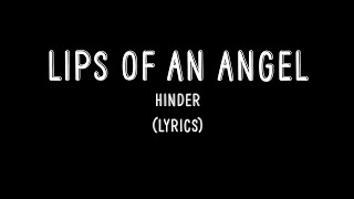 Lips Of An Angel  Hinder Lyrics [upl. by Sanders]