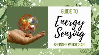 Energy Sensing║Beginner Witchcraft 101 [upl. by Annorah]