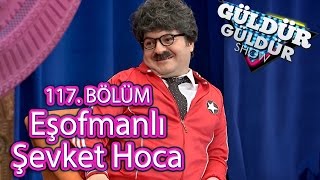 Güldür Güldür Show 117 Bölüm Eşofmanlı Şevket Hoca [upl. by Manly359]