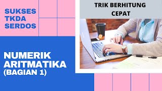 TKDA SERDOS  Soal Dan Pembahasan Tes Numerik Aritmatika  Tips Berhitung Cepat  Sertifikasi Dosen [upl. by Stromberg664]