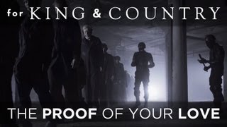 for KING  COUNTRY  The Proof Of Your Love Official Music Video [upl. by Amice]