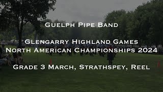 Glengarry Highland Games Guelph Pipe Band Grade 3 MSR 2024 [upl. by Iorgo]