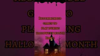 Recommended games to play during halloween month part 1 [upl. by Enilehcim]