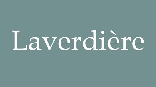 How to Pronounce Laverdière Correctly in French [upl. by Av]