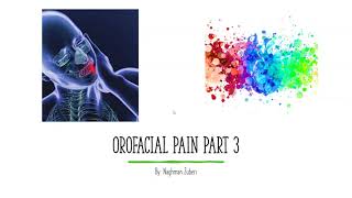 Orofacial Pain Part 3 [upl. by Janie]