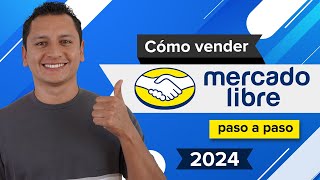 Cómo Vender en Mercado Libre 2024 [upl. by Lupien]