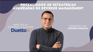 Potencializador de estrategias avanzadas de Revenue Management Impartido por Arturo Gracia [upl. by Stace]