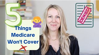 5 Things Medicare Doesnt Cover and how to get them covered [upl. by Bloch74]