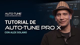 Tutorial De AutoTune Pro X  Modo Automatico  Con la participación de Alex Solano [upl. by Nygem]