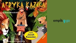 Lektura szkola quotAfryka Kazikaquot audiobook [upl. by Froehlich]