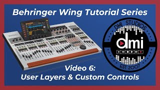 Behringer Wing Tutorial  6 User Layers amp Custom Controls [upl. by Schulze]