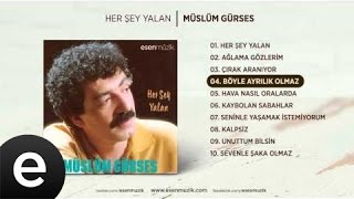 Böyle Ayrılık Olmaz Müslüm Gürses Official Audio böyleayrılıkolmaz müslümgürses  Esen Müzik [upl. by Isidro]