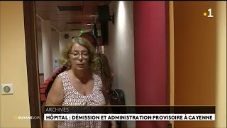 Hopital  démission et administration provisoire à Cayenne [upl. by Eleonora937]