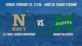 US Naval Academy Midshipmen vs Manhattan Jaspers Mens Lacrosse 22022 [upl. by Asetal]