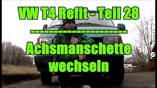 VW T4 Syncro  Refit Teil 28  Achsmanschette wechseln [upl. by Walrath]