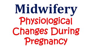 Physiological Changes During Pregnancy Midwifery ampGynaecology Physiological Changes in Pregnancy [upl. by Assertal]