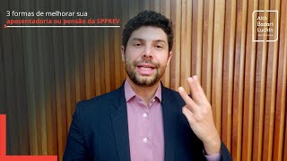 3 formas de melhorar sua aposentadoria ou pensão da SPPREV  Como fazer [upl. by Salangi]