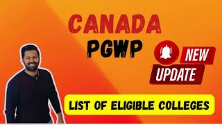 Canada PGWP IRCC New Update  List of PGWP Eligible Colleges  Study Permit Canada  PPP Colleges [upl. by Aissirac948]